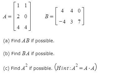 Solved 1 1 4 4 4 0 A = 20 B= -4 3 7 4 4 (a) Find AB If | Chegg.com