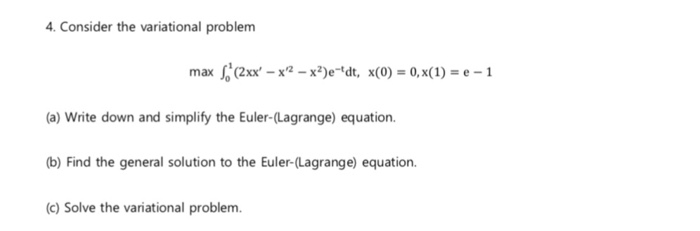 Solved 4. Consider The Variational Problem A) Write Down And | Chegg.com