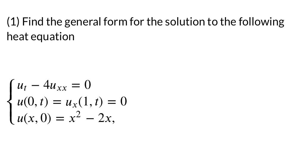 Solved (1) Find the general form for the solution to the | Chegg.com