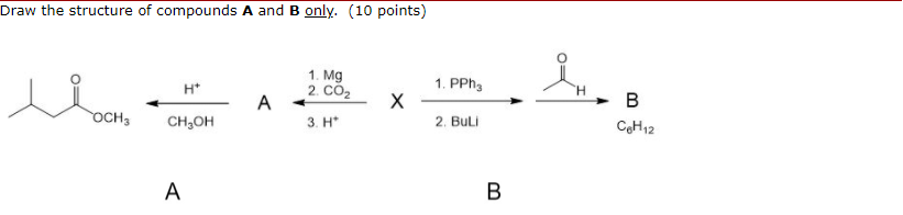Solved Draw the structure of compounds A and B only. (10 | Chegg.com
