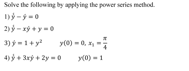 Solved Solve the following by ﻿applying the power series | Chegg.com