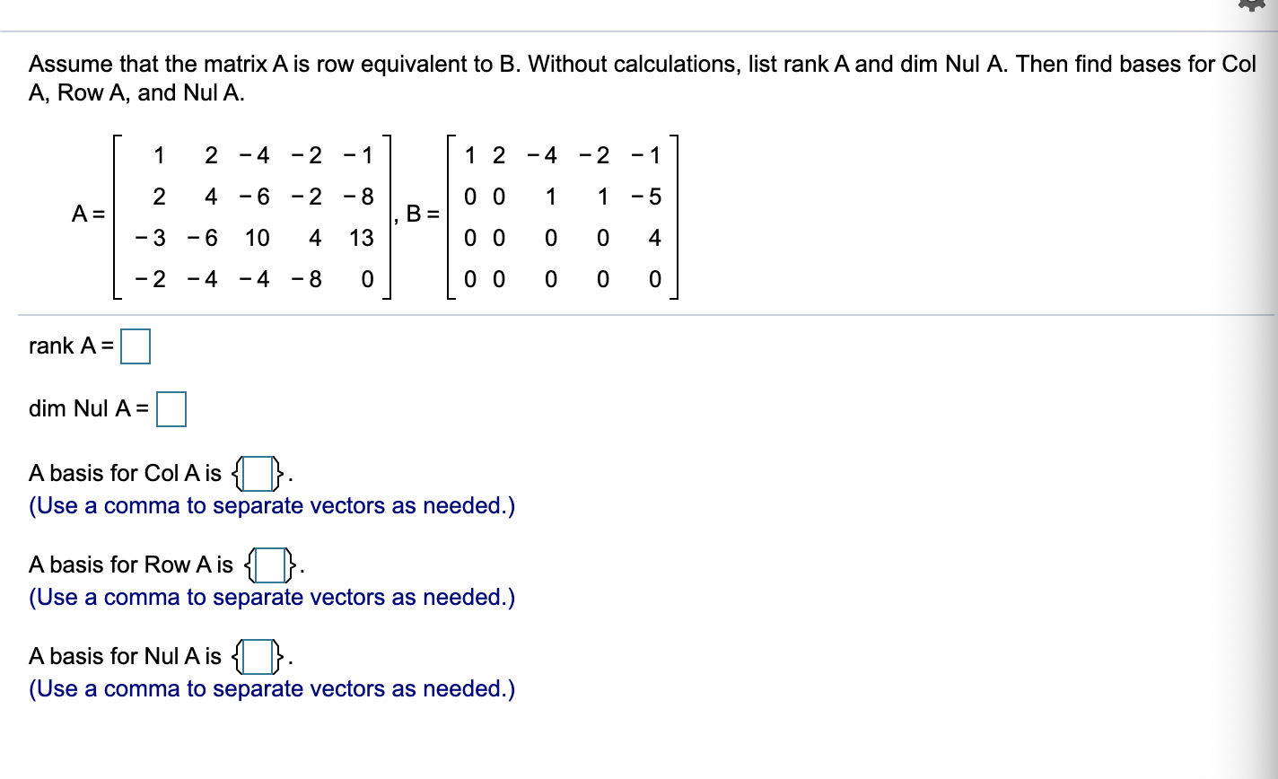 Solved Assume that the matrix A is row equivalent to B. Chegg