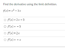Solved Find the derivative using the limit definition. | Chegg.com