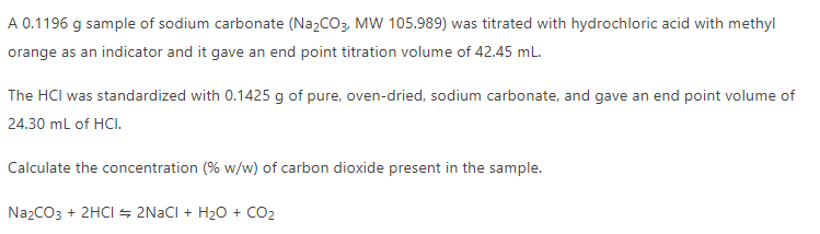 A \( 0.1196 \mathrm{~g} \) sample of sodium carbonate \( \left(\mathrm{Na}_{2} \mathrm{CO}_{3}\right. \), MW 105.989) was tit