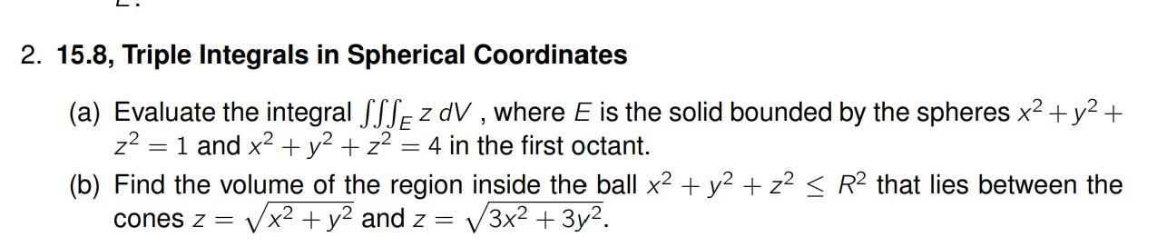 Solved 2. 15.8, Triple Integrals in Spherical Coordinates | Chegg.com
