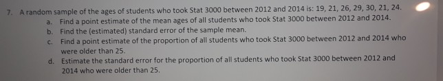 Solved 7. A random sample of the ages of students who took | Chegg.com