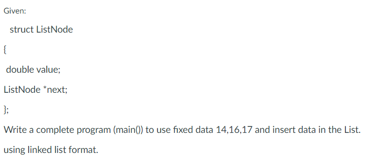 Solved Given: struct ListNode { double value; ListNode | Chegg.com