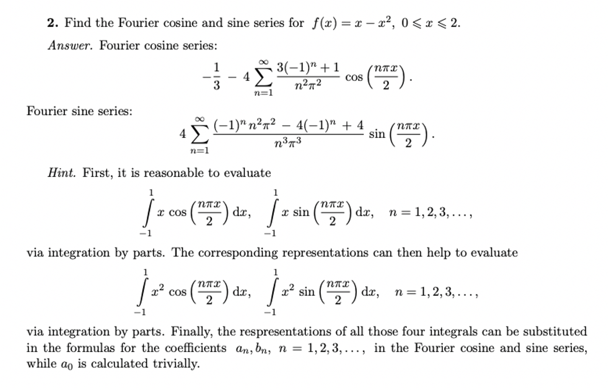 Solved 2. Find the Fourier cosine and sine series for f(x) = | Chegg.com