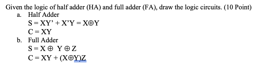 Solved Given the logic of half adder (HA) and full adder | Chegg.com