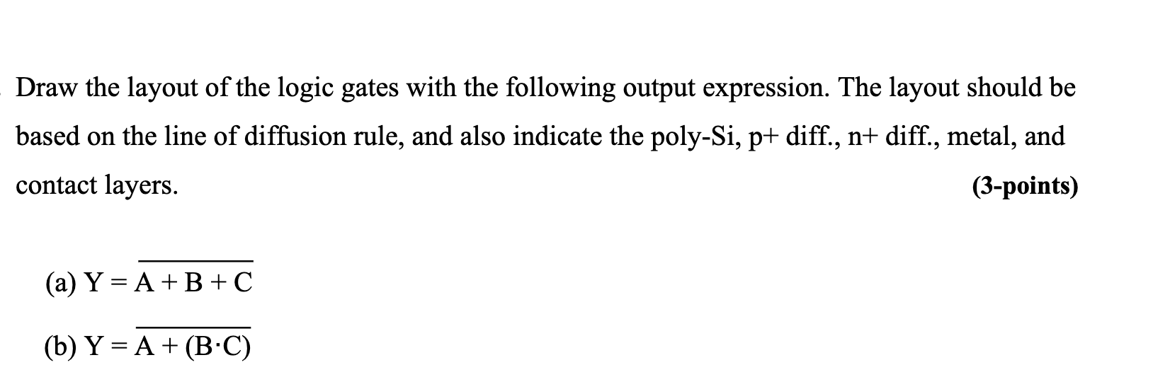 Solved Draw the layout of the logic gates with the following | Chegg.com