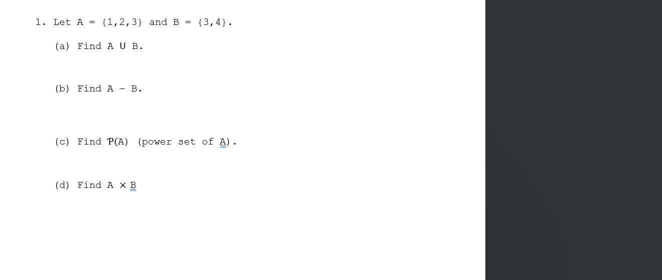 Solved 1. Let A={1,2,3} And B={3,4}. (a) Find A U B. (b) | Chegg.com