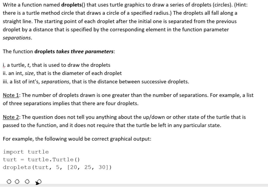Solved Write a function named droplets() that uses turtle | Chegg.com