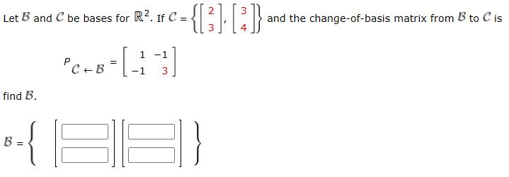 Solved Let B And C Be Bases For R2. If C={[23],[34]} And The | Chegg.com