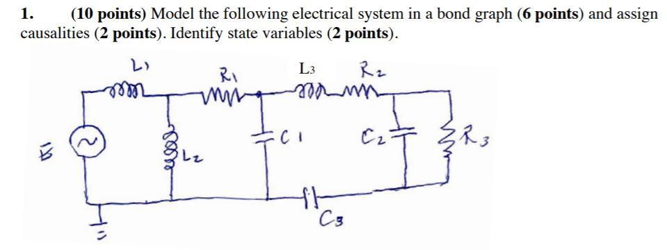 Solved 1. (10 points) Model the following electrical system | Chegg.com