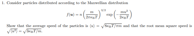 Solved f(u)=n(2πκBTm)3/2exp(−2κBTmu2) Show that the average | Chegg.com