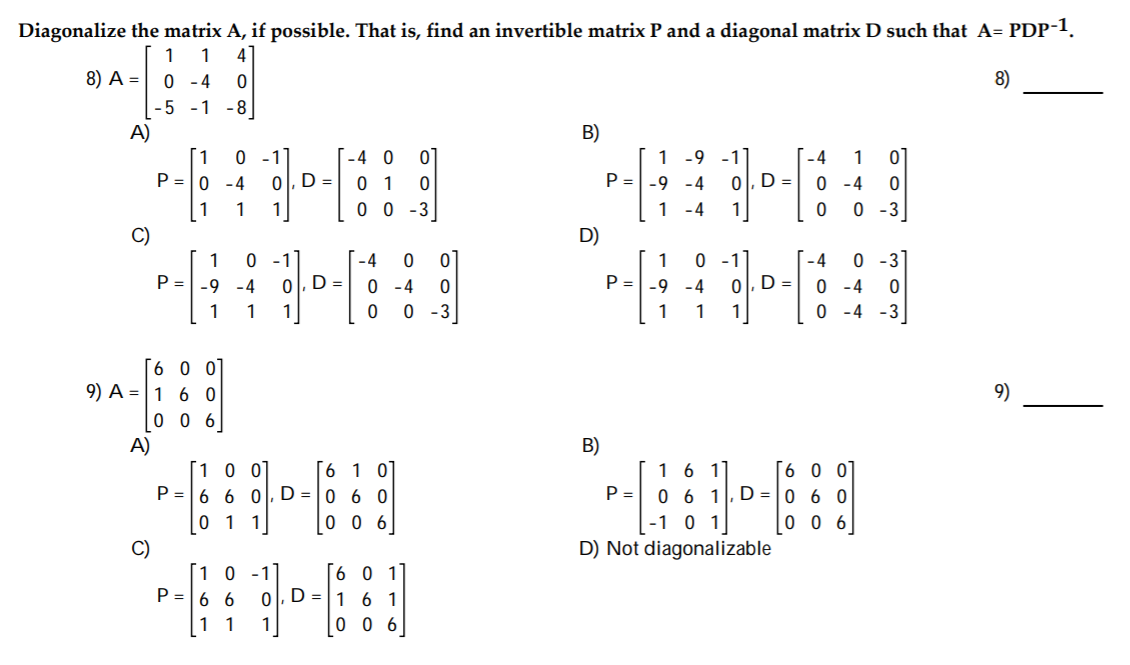 Solved Diagonalize the matrix A, if possible. That is, find | Chegg.com