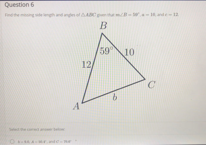 Solved Question 6 Find the missing side length and angles of