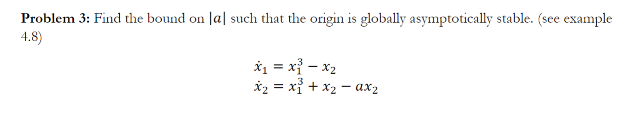 Solved Problem 3: Find the bound on ∣a∣ such that the origin | Chegg.com