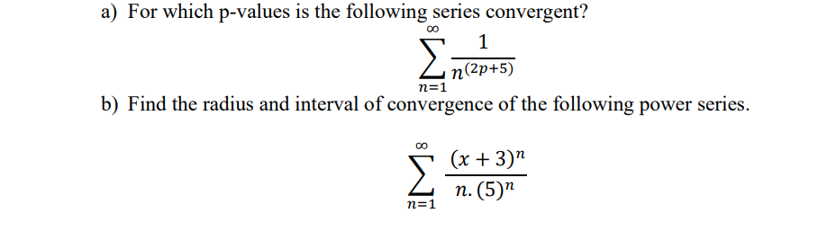 Solved a) For which p-values is the following series | Chegg.com