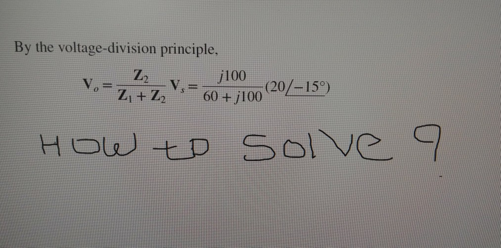 Solved By The Voltage division Principle 100 Z2 V 20 159 Chegg Solved by the voltage division principle 100 z2 v 20 159 chegg