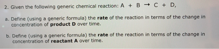 Solved 2. Given the following generic chemical reaction: A | Chegg.com