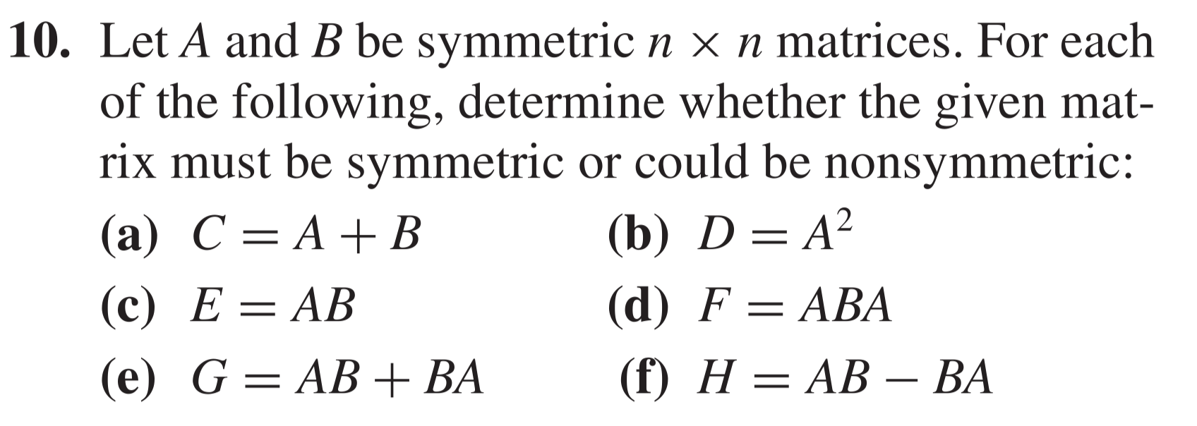 Solved 10. Let A And B Be Symmetric N X N Matrices. For Each | Chegg.com