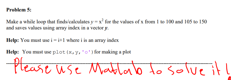 Solved Problem 5: Make a while loop that finds/calculates y | Chegg.com