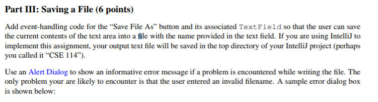 Part III: Saving a File (6 points) Add event-handling code for the Save File As button and its associated TextField so that