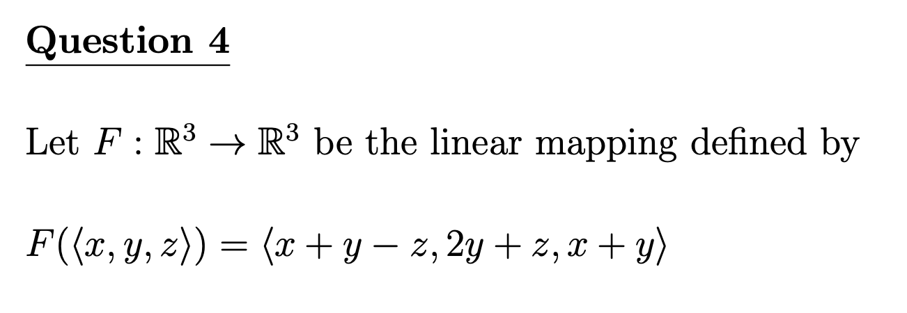 Solved Question 4 Let F : R3 → R3 be the linear mapping | Chegg.com