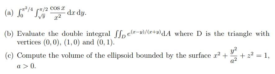 (a) ∫0π2/4∫yπ/2x2cosx dx dy. (b) Evaluate the double | Chegg.com