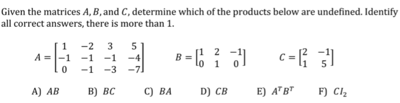 Solved Given The Matrices A, B, And C, Determine Which Of | Chegg.com