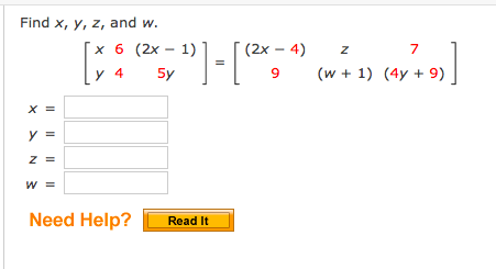 Find \( x, y, z \), and \( w \). \( \left[\begin{array}{ccc}x & 6 & (2 x-1) \\ y & 4 & 5 y\end{array}\right]=\left[\begin{arr