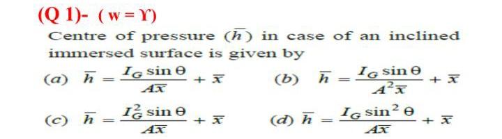 Solved Q 1 W Y Centre Of Pressure H In Case Of An Chegg Com