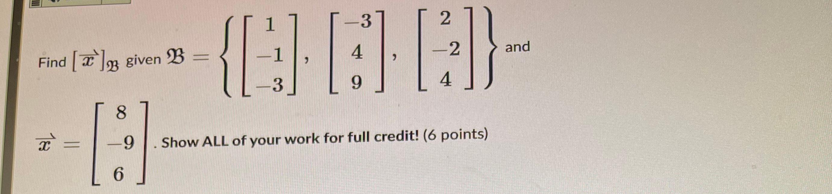 Solved 1 3 2 And 1 {EO 4 -2 Find [ *]given B = B 3 9 4 8 = B | Chegg.com