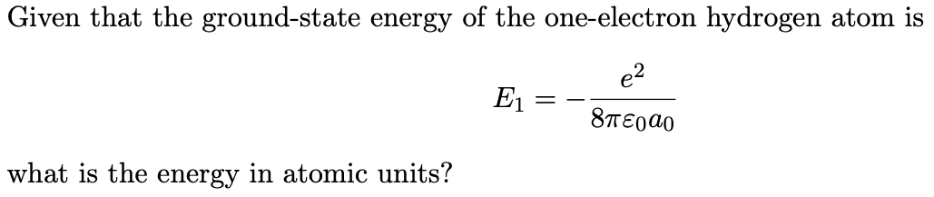 Solved Given That The Ground-state Energy Of The | Chegg.com