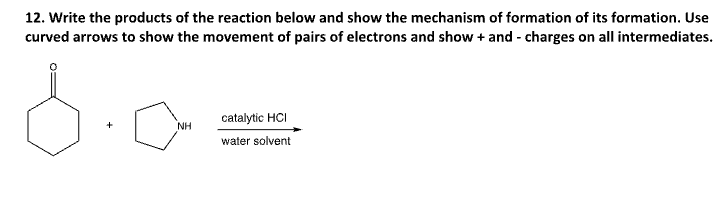 Solved 12. Write the products of the reaction below and show | Chegg.com