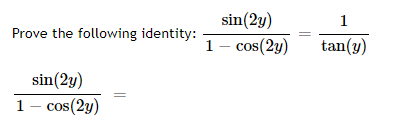 Solved Prove the following identity: sin(2y) 1 - cos(2y) 1 | Chegg.com