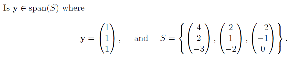 Is \( \mathbf{y} \in \operatorname{span}(S) \) where \[ \mathbf{y}=\left(\begin{array}{l} 1 \\ 1 \\ 1 \end{array}\right), \qu