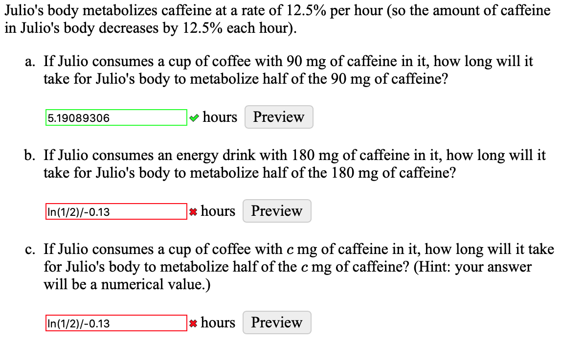 Solved Julio S Body Metabolizes Caffeine At A Rate Of 12 Chegg Com