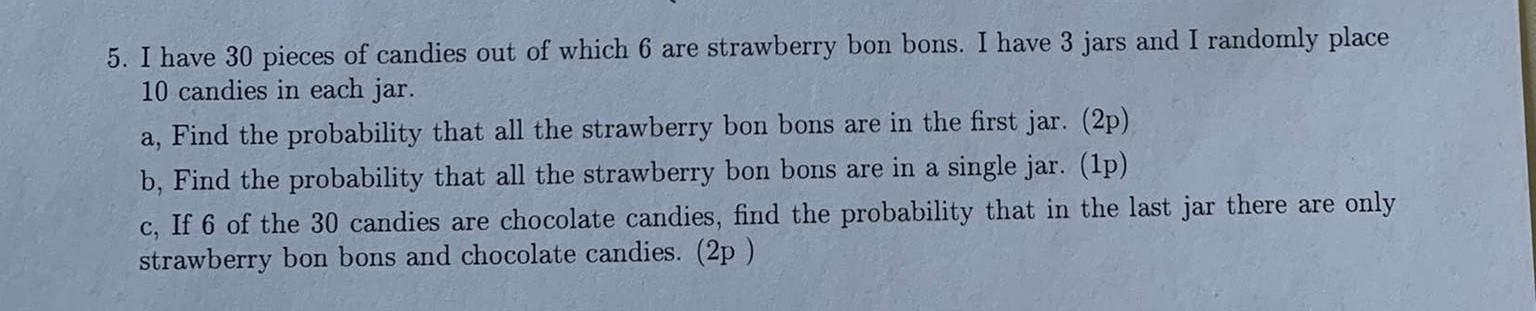 Solved 5. I have 30 pieces of candies out of which 6 are | Chegg.com