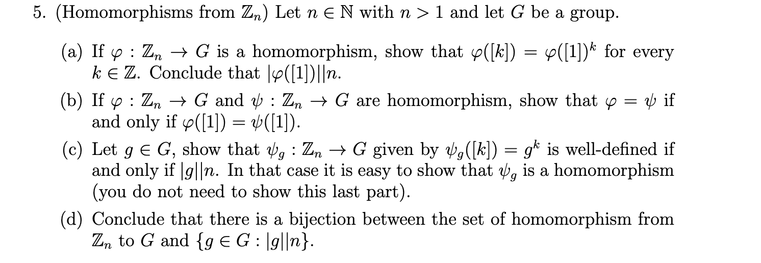 Solved 5. (Homomorphisms from Zn ) Let n∈N with n>1 and let