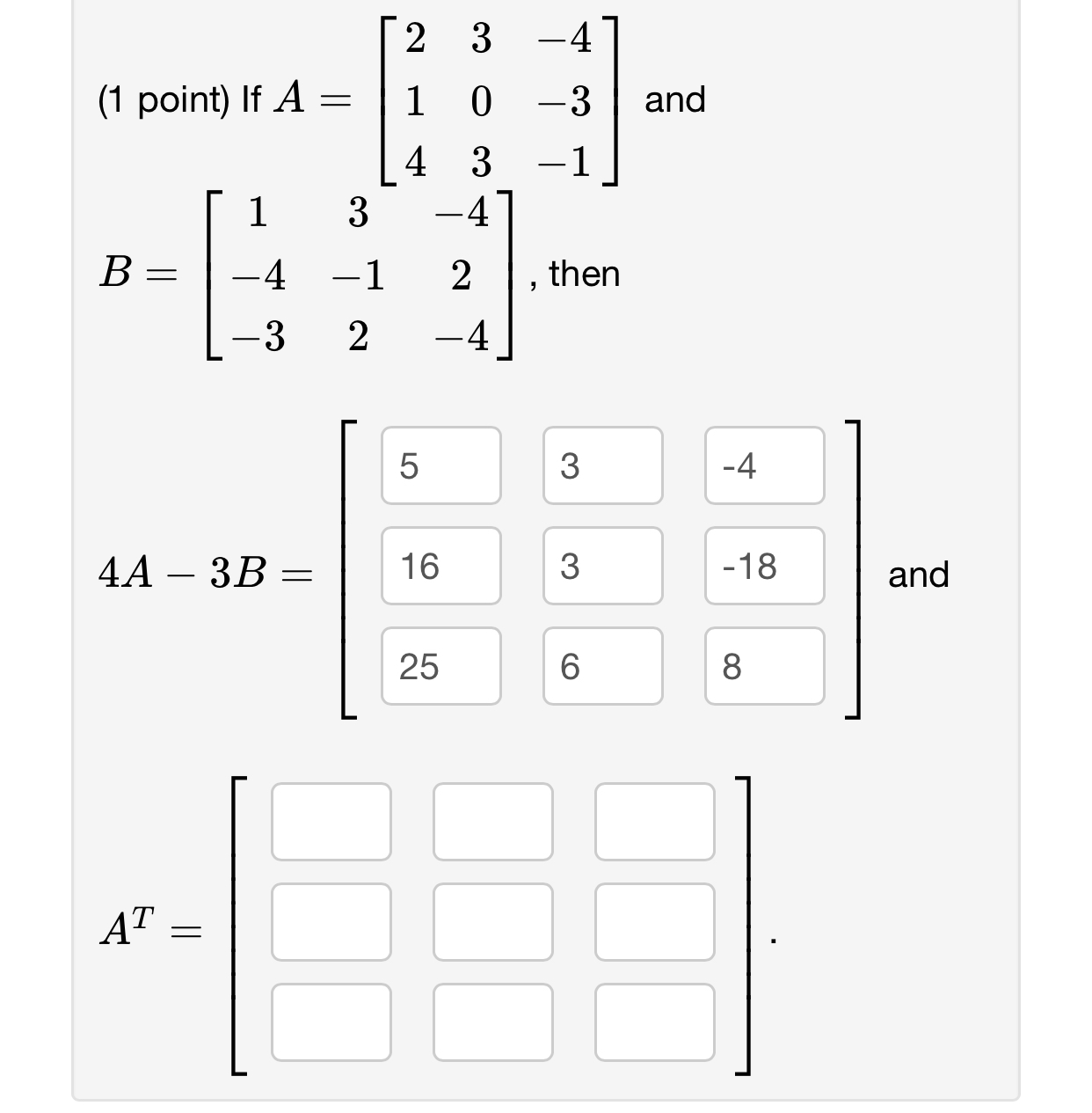 Solved (1 point) If A=⎣⎡214303−4−3−1⎦⎤ and | Chegg.com