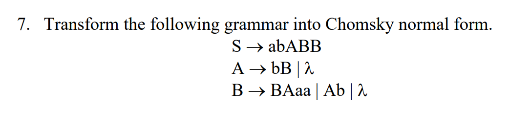 Solved 7. Transform The Following Grammar Into Chomsky | Chegg.com