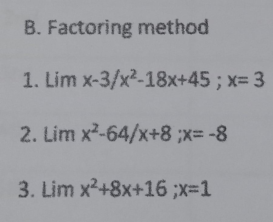 Solved B. Factoring Method 1. Um X-3/x2-18x+45; X=3 2. Lim | Chegg.com