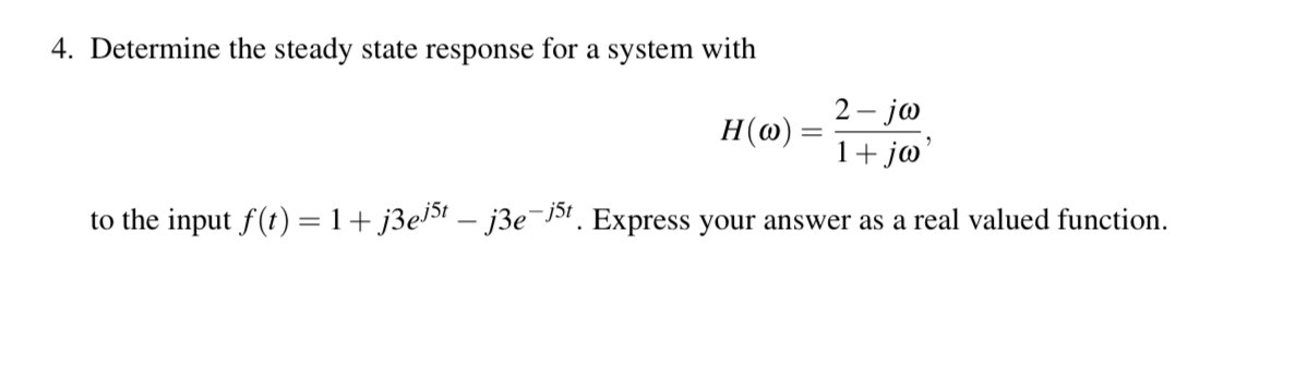 Solved 4. Determine the steady state response for a system | Chegg.com