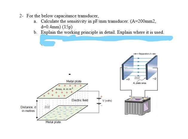 Solved 2- For the below capacitance transducer, a. Calculate | Chegg.com
