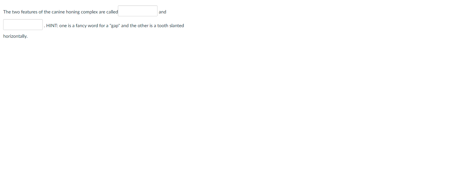 solved-the-two-features-of-the-canine-honing-complex-are-chegg