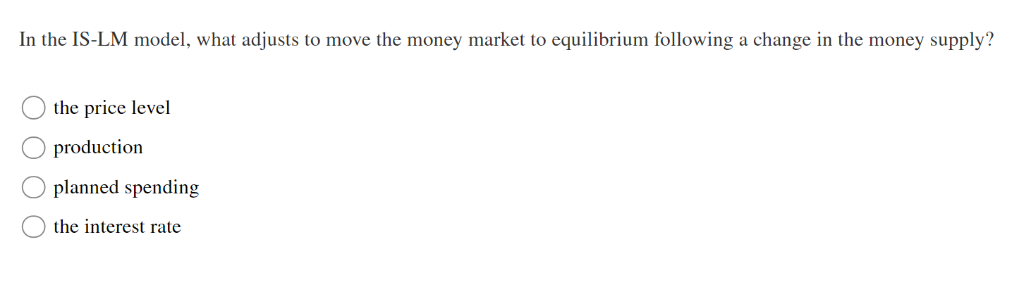 Solved In the IS-LM model, what adjusts to move the money | Chegg.com