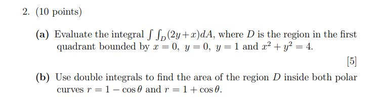 Solved (a) Evaluate the integral ∬D(2y+x)dA, where D is the | Chegg.com