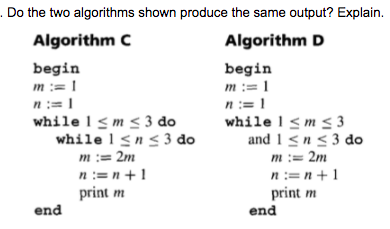 Solved Do The Two Algorithms Shown Produce The Same Output? | Chegg.com